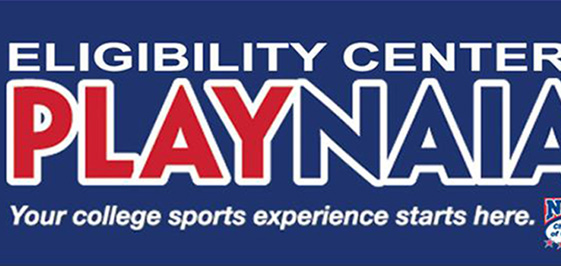 Learn more about the NAIA Eligibility Center at www.PlayNAIA.org